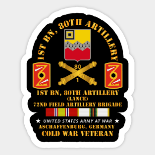 1st Bn 80th Artillery - 72nd FA Bde - Aschaffenburg FRG w COLD SVC Sticker